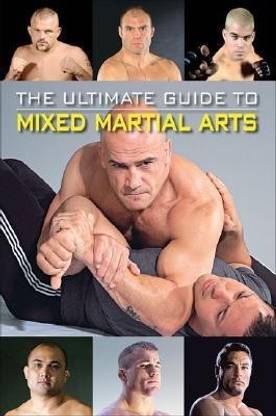 The Ultimate Guide to Mixed Martial Arts