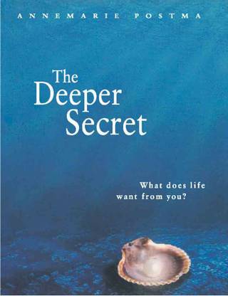 The Deeper Secret  - What Does Life Want from You?