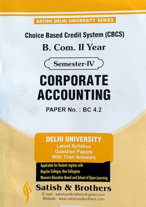 Satish Delhi University B Com 2nd Year Corporate Accounting Semester 4 Applicable For Student Registered With SOL & Regular & NCWEB Previous Years Papers Based On CBCS