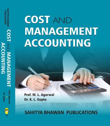 Cost and Management Accounting For B.B.A IIIrd Semester of Maharshi Dayanand University & B.Com (Hons.) Vth Semester of Binod Bihari Mahato Koylanchal University, Sido Kanhu Murmu University