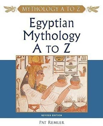 Egyptian Mythology A to Z