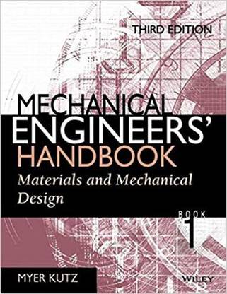 Mechanical Engineers'handbook: Volume 1