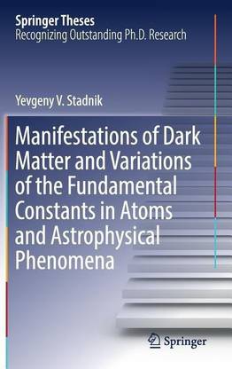 Manifestations of Dark Matter and Variations of the Fundamental Constants in Atoms and Astrophysical Phenomena
