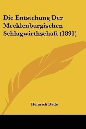 Die Entstehung Der Mecklenburgischen Schlagwirthschaft (1891)
