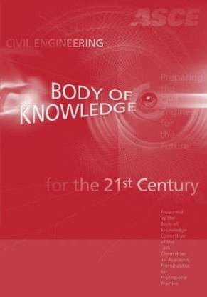Civil Engineering Body of Knowledge for the 21st Century