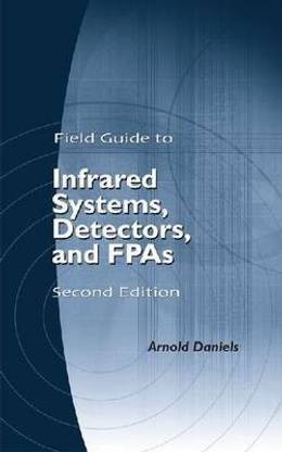 Field Guide to Infrared Systems, Detectors, and FPAs