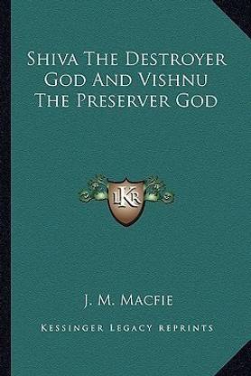 Shiva The Destroyer God And Vishnu The Preserver God
