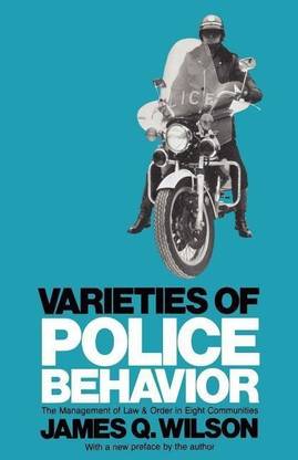 Varieties of Police Behavior
