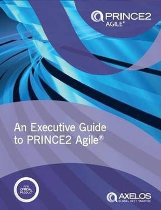 An Executive Guide to PRINCE2 Agile