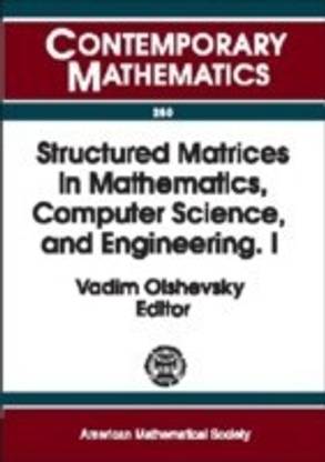 Structured Matrices in Mathematics, Computer Science, and Engineering, Part 1