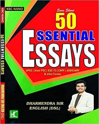 50 एसेंशियल एस्सेज़ - फॉर यूपीएससी, स्टेट पीसीएस, एसएससी-T3, सीएपीएफ, ज्यूडिशियरी एंड अदर एग्ज़ाम्स