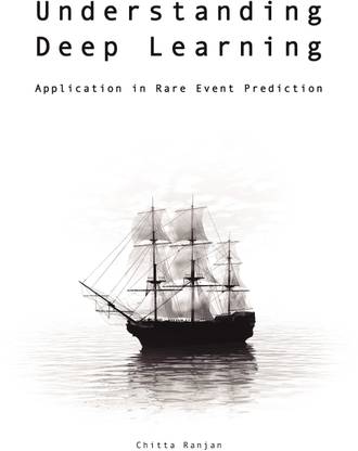 Understanding Deep Learning (Paperback)  - Application in Rare Event Prediction