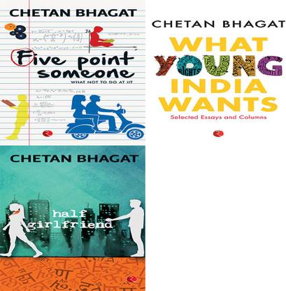 Half Girlfriend + What Young India Wants: Selected Non - Fiction + Five Point Someone ; What Not To Do At IIT (Set Of 3 Books)