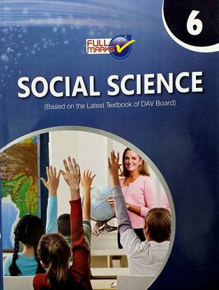 Full Marks Class 6 DAV Social Science Based On The Latest Taxt Book Of DAV Board