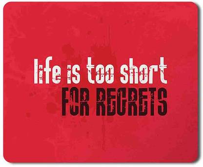 Yellow Alley Lifestyle Quotation Mouse Pad "Life is too short for Regrets"|Rubber Base Matte Finish, Optical-friendly, Anti-Slippery Rectangular Mouse Pad|Friendly for all types of Mouse Non Slip Base Mousepad