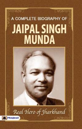 A Complete Biography Of Jaipal Singh Munda