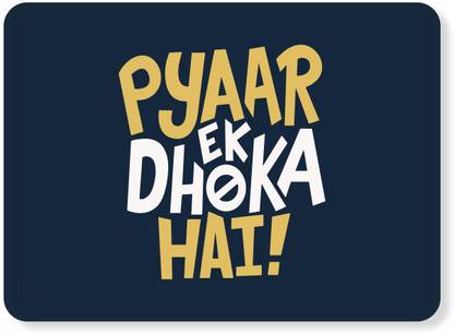 THE UPHAAR "Pyaar Ek Dhoka Hai" Designer Big size Mouse pad with Non-Slip Rubber Base for Laptop|Pc|Pentablet|Gaming (24 X 20 Cm)(MP009) Non Slip Base Mousepad