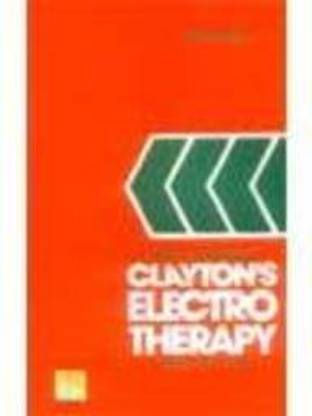 Clayton*s Electrotherapy Theory & Practice 9th Edition 9th Edition