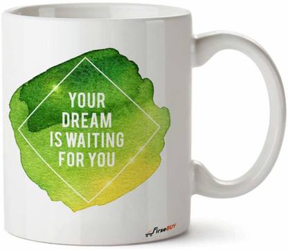 FirseBUY Your Dreams are Waiting for You Quotes Printed Ceramic Coffee Mug