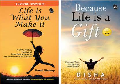 लाइफ इज़ व्हाट यू मेक इट एंड बिकॉज लाइफ इज़ अ गिफ्ट