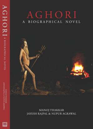 Aghori : A Biographical Novel