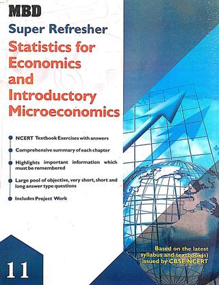 MBD Super Refresher Class 11 Economics (Statistics For Economics And Introductory Microeconomics) Guide Based On CBSE / NCERT Syllabus