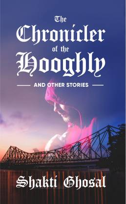 The Chronicler Of The Hooghly