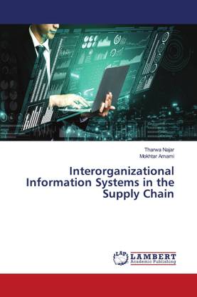Interorganizational Information Systems in the Supply Chain