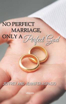 No Perfect Marriage, Only a Perfect God