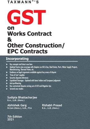 Taxmann's GST on Works Contract & Other Construction/EPC Contracts | Along-with Practical Case Studies & their Implications on Various Sectors | Amended up to 24-02-2021 | 7th Edition | 2021