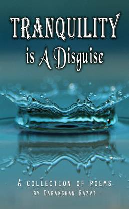 Tranquility is A Disguise - A collection of poems
