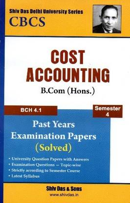 Shiv Das- Cost Accounting- B.com.hons.- Sem-4 Delhi University- Cbcs- 2021 Exam