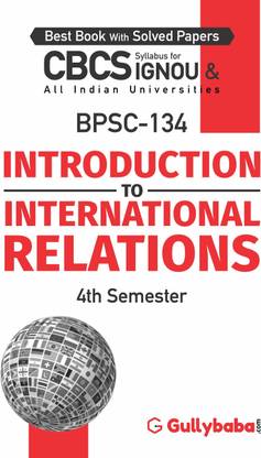 Gullybaba IGNOU 4th Semester CBCS BAG (Latest Edition) BPSC-134 Introduction to International Relations in English IGNOU Help Book with Solved Sample Papers and Important Exam Notes Plus Guess Paper (Paperback, Gullybaba.com Panel)