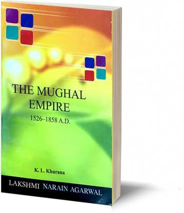 The Mughal Empire (1526-1858) By- K.L. Khurana