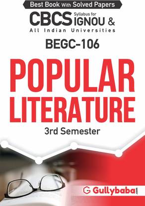 Gullybaba IGNOU 3rd Semester CBCS (Latest Edition) BEGC-106 Popular Literature in English IGNOU Help Book with Solved Sample Papers and Important Exam Notes Plus Guess Paper (Paperback, Gullybaba.com Panel)