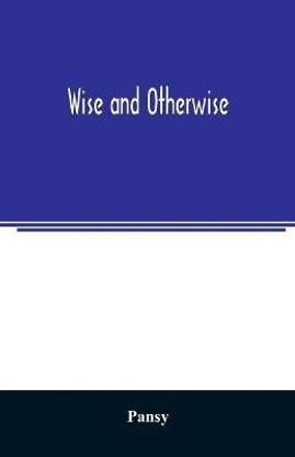 Wise and otherwise