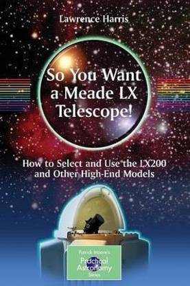 So You Want a Meade LX Telescope!