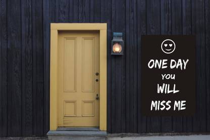 Sparkling Quotation Sticker Poster "One Day You Will Miss Me"|Poster for Lobby/Best Room/Foreroom|Self Stick Quotes Poster For Decoration|Self Adhesive Sticky Poster Paper Print