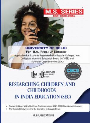 Delhi University MS Education SEC (Researching Children And Childhoods In India) Guide -B A Prog 2nd Year 3rd Semester Based On CBCS - (SOL & Regular & NCWEB)