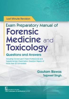 EXAM PREPARATORY MANUAL OF FORENSIC MEDICINE AND TOXICOLOGY QUESTIONS AND ANSWERS (PB 2021)