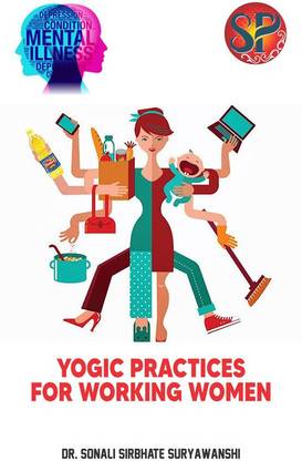 Yogic Practices for Working Women