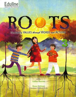 EDULINE ROOTS (INCULCATING VALUES THROUGH WORDS AND ACTIONS) CLASS 3