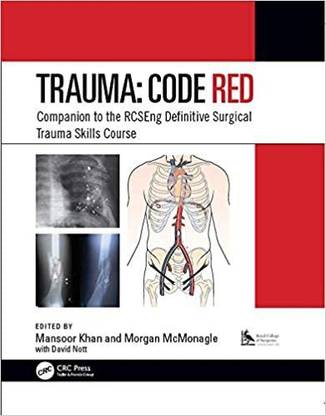 TRAUMA CODE RED COMPANION TO THE RCSENG DEFINITIVE SURGICAL TRAUMA SKILLS COURSE