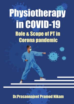 Physiotherapy in C-19  - Role & Scope of PT in Corona Pandemic