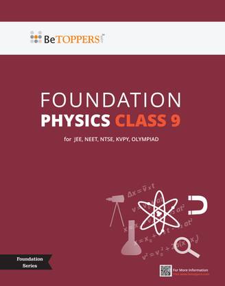 Foundation Series – IIT / NEET / Olympiad - Class 9 Physics; With Key & Solutions Through A Google Drive Link