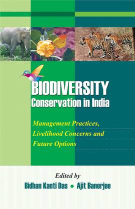 Biodiversity Conservation in India: Management Practices, Livelihood Concerns and Future Options