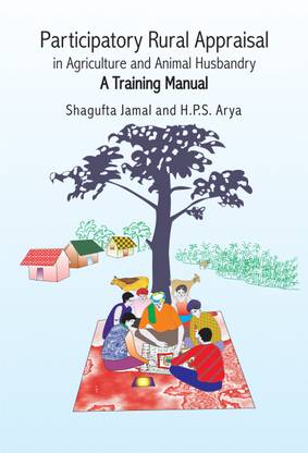 Participatory Rural Appraisal in Agriculture and Animal Husbandry A Training Manual