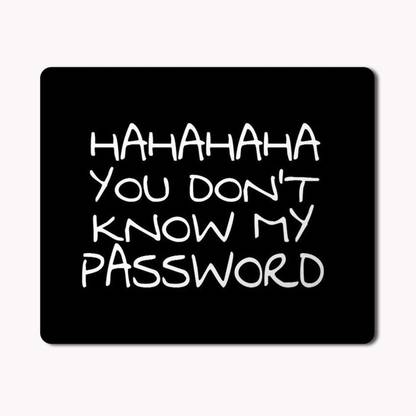 PASHUPATASTRA Non-Slip HAHAHAHA You Don’t Know My Password Funny Quotes Printed Mouse Pad For Gaming Computer, Laptop, PC Mousepad