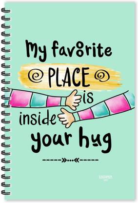 ESCAPER My Favourite Place is inside your HUG (Ruled - A5 Size - 8.5 x 5.5 inches) Designer Romantic Diary, Love Diary, Relationship Notepad A5 Diary Ruled 160 Pages