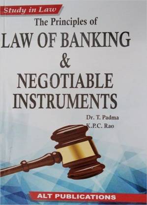 The Principles Of LAW OF BANKING AND NEGOTIABLE INSTRUMENTS - 2021 EDITION FOR LLB / LLM